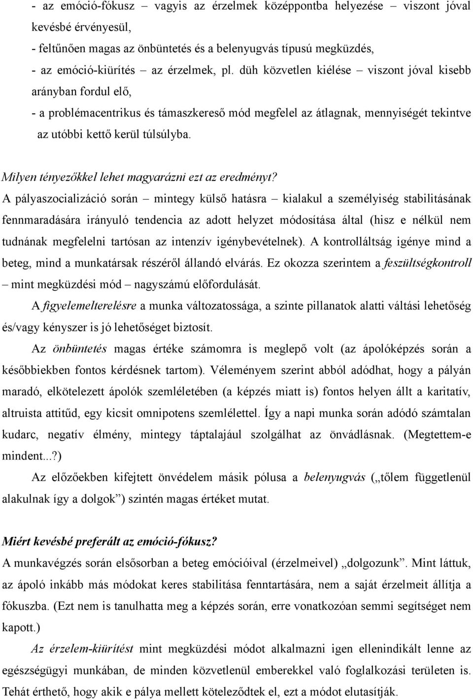 Milyen tényezőkkel lehet magyarázni ezt az eredményt?