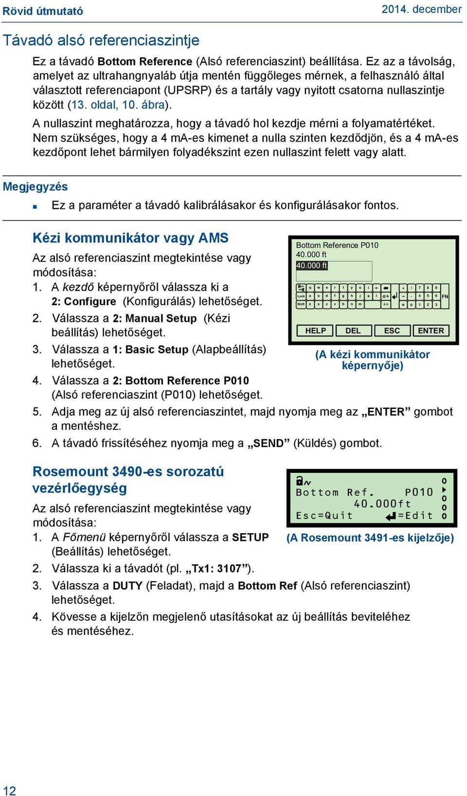 ábra). A nullaszint meghatározza, hogy a távadó hol kezdje mérni a folyamatértéket.