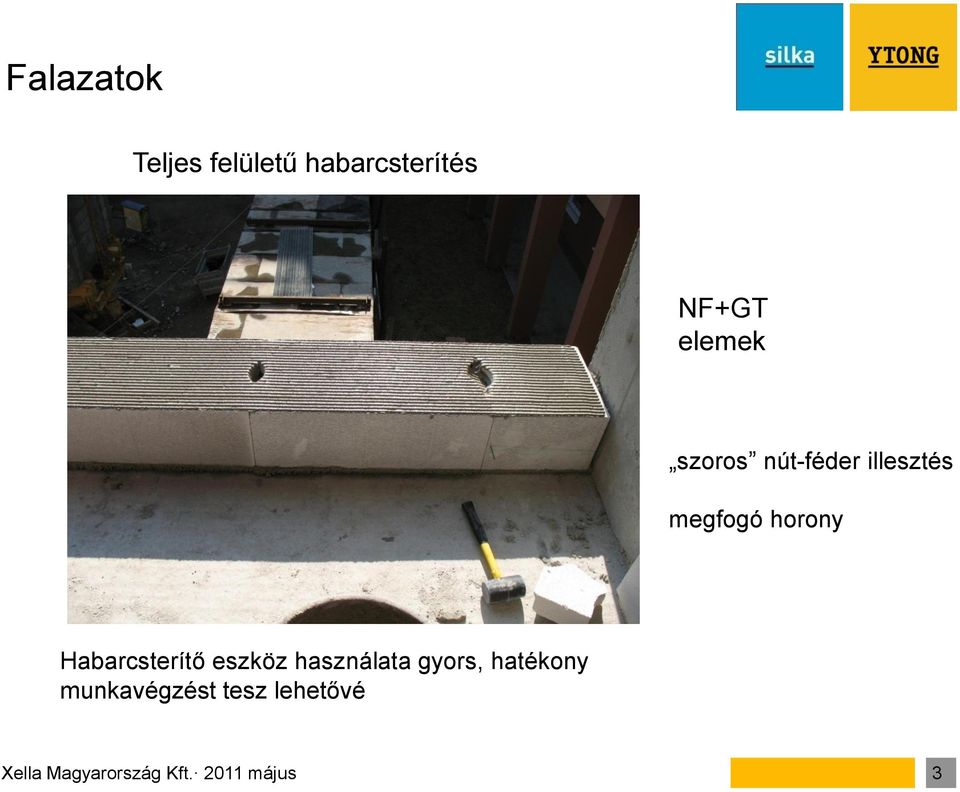 megfogó horony Habarcsterítő eszköz