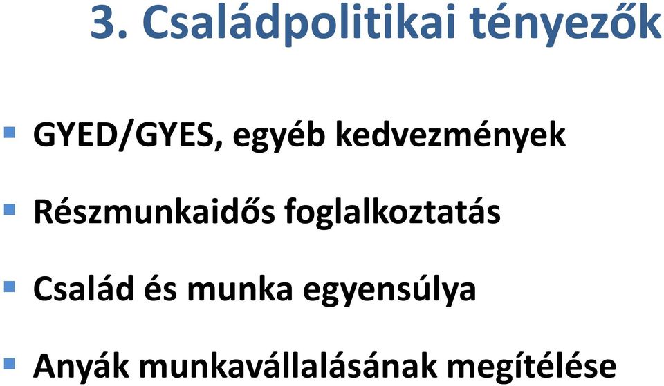 Részmunkaidős foglalkoztatás Család