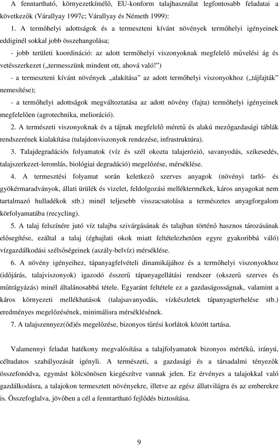 ág és vetésszerkezet ( termesszünk mindent ott, ahová való!