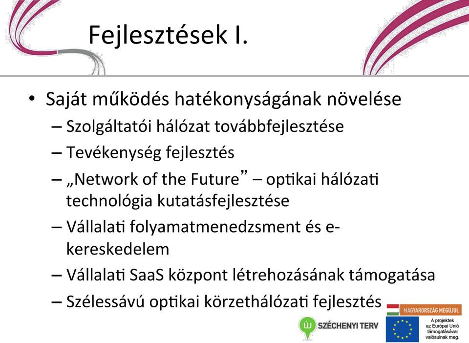 Tevékenység fejlesztés Network of the Future opxkai hálózax technológia