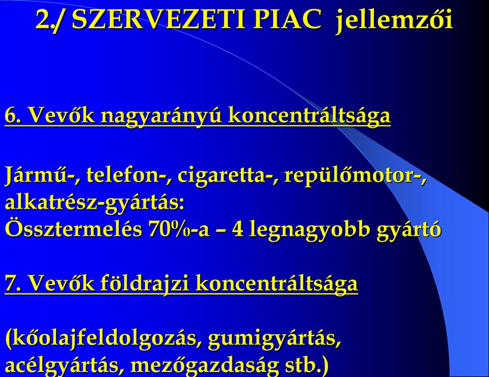 repülőmotor-, alkatrész-gyártás: Össztermelés 70%-a 4 legnagyobb