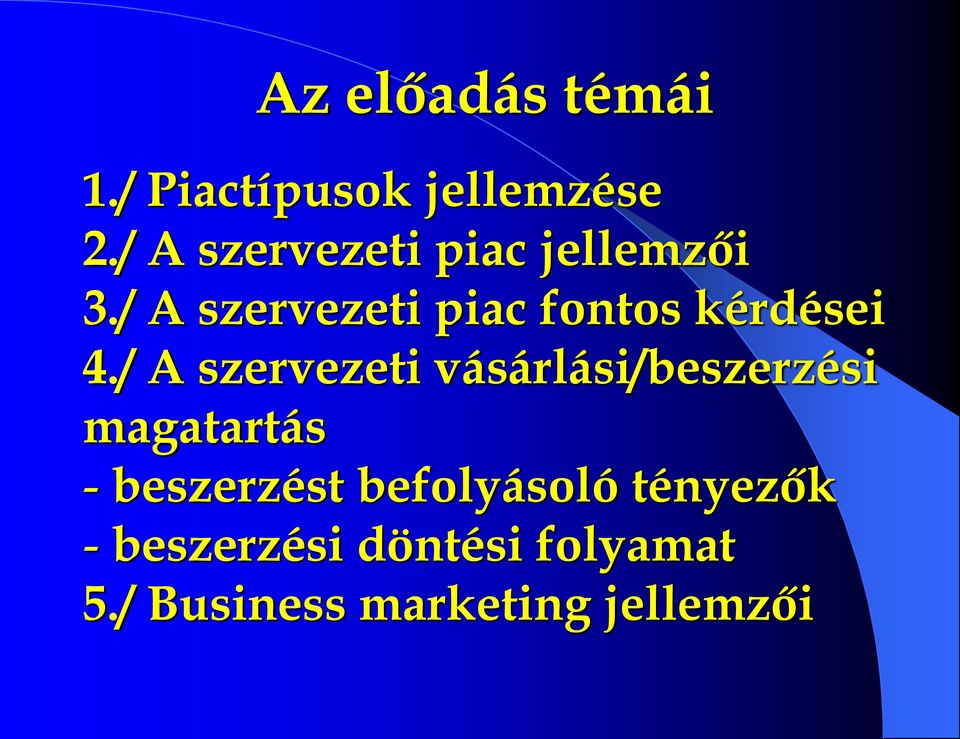 / A szervezeti piac fontos kérdései 4.