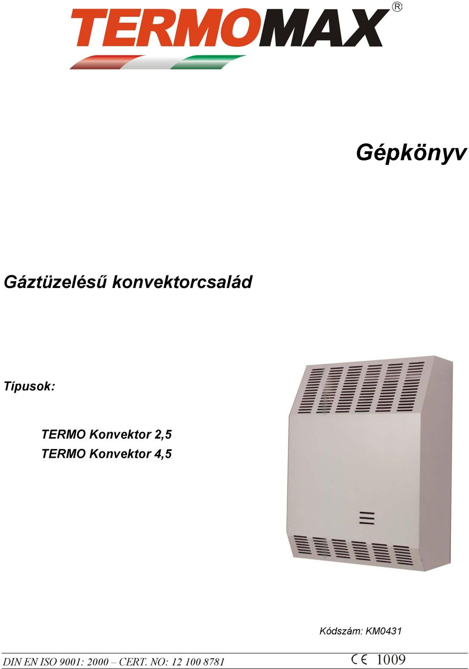 Konvektor 4,5 Kódszám: KM0431 DIN EN