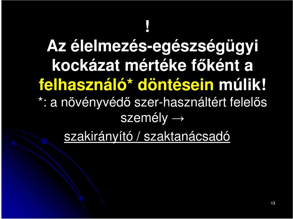 döntésein múlik!