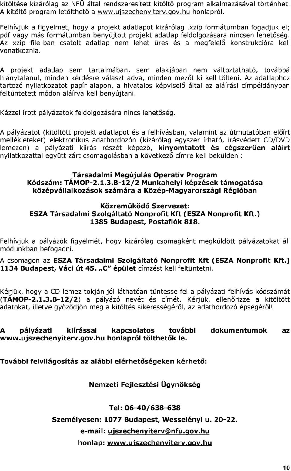 Az xzip file-ban csatolt adatlap nem lehet üres és a megfelelő konstrukcióra kell vonatkoznia.