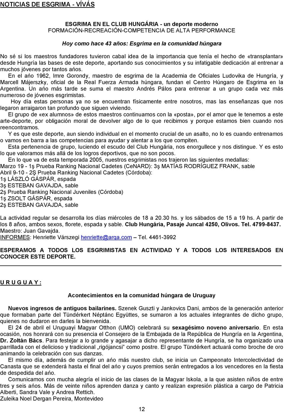 entrenar a muchos jóvenes por tantos ańos.