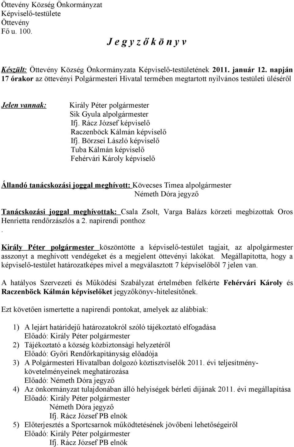 Rácz József képviselő Raczenböck Kálmán képviselő Ifj.