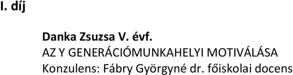 MOTIVÁLÁSA Konzulens: