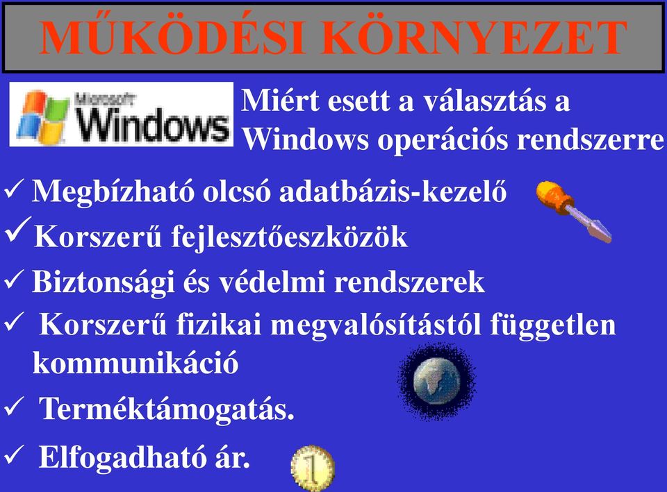 Megbízható olcsó adatbázis-kezelő Korszerű fejlesztőeszközök