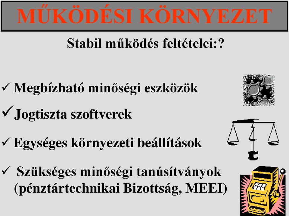 szoftverek Egységes környezeti beállítások