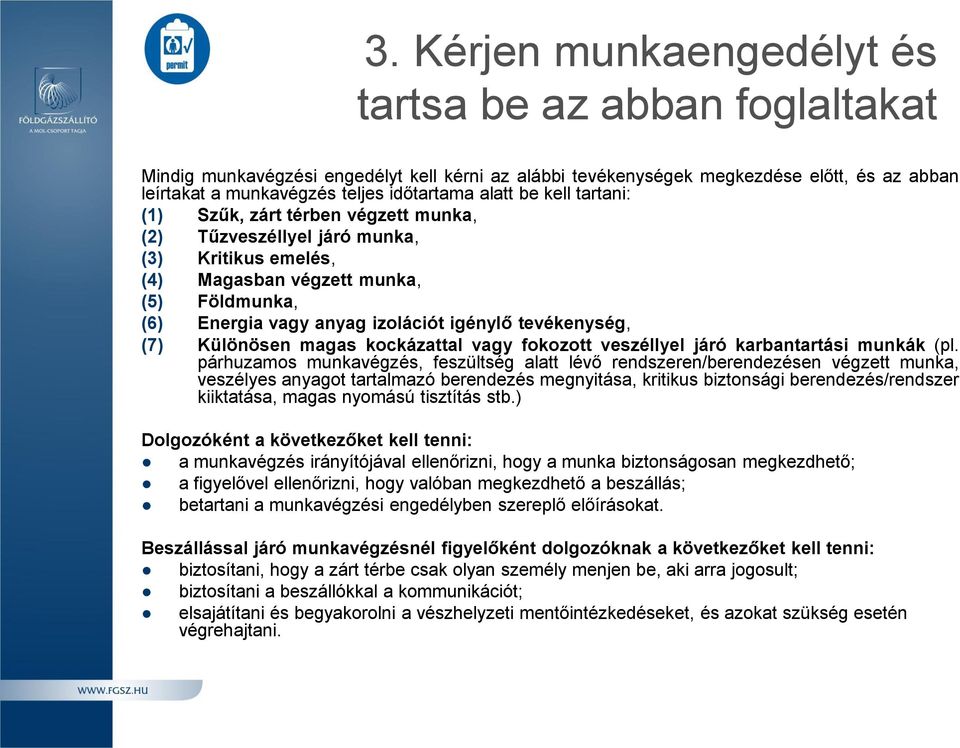 tevékenység, (7) Különösen magas kockázattal vagy fokozott veszéllyel járó karbantartási munkák (pl.