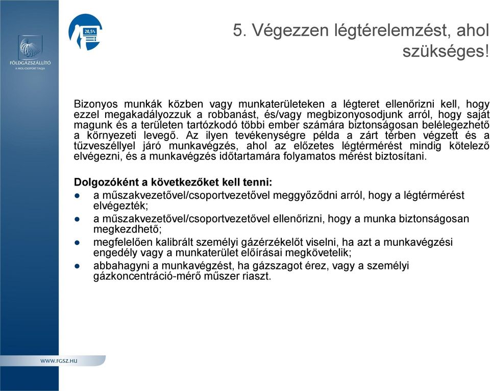ember számára biztonságosan belélegezhető a környezeti levegő.