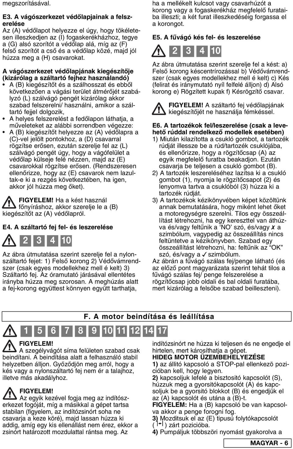 a cs és a véd lap közé, majd jól húzza meg a (H) csavarokat.