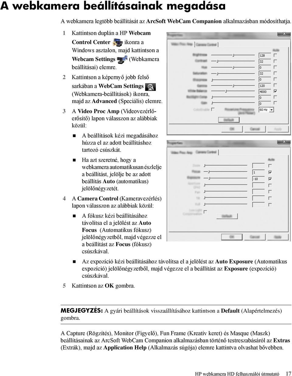 2 Kattintson a képernyő jobb felső sarkában a WebCam Settings (Webkamera-beállítások) ikonra, majd az Advanced (Speciális) elemre.