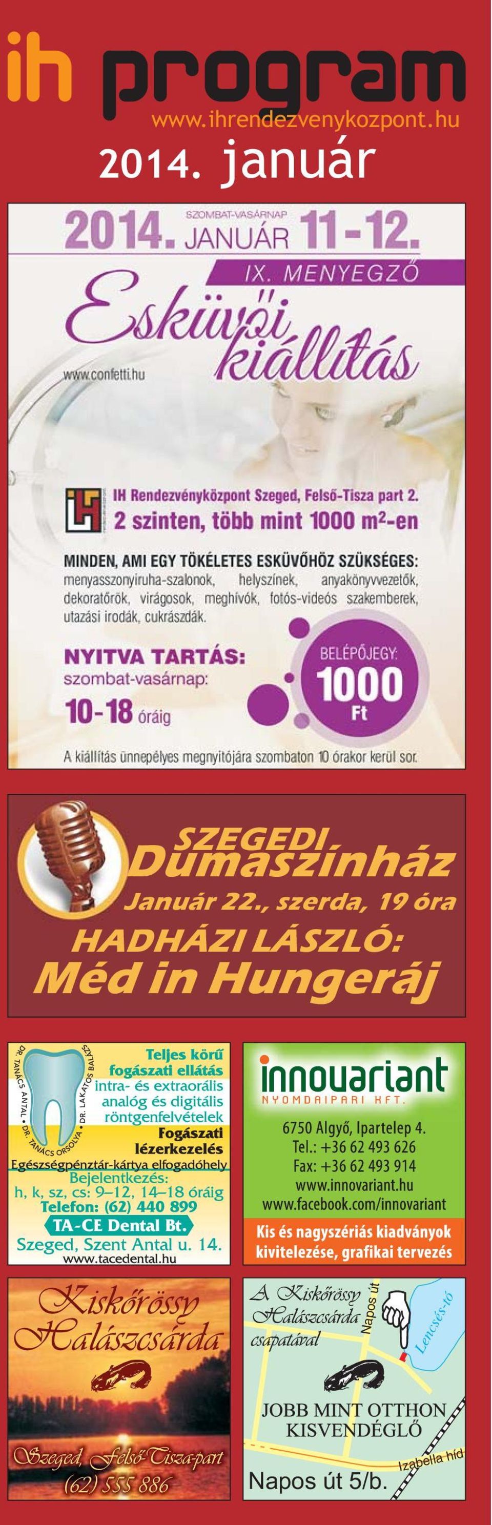 ,szerda,19óra HADHÁZI LÁSZLÓ: Méd in
