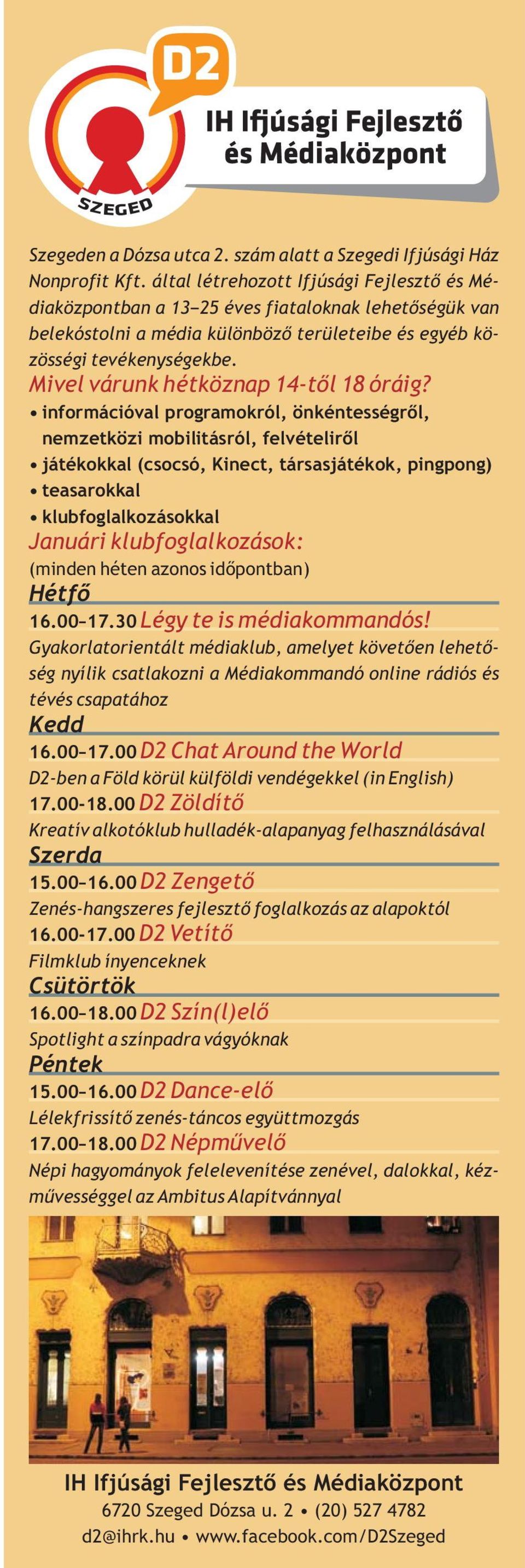 Mivel várunk hétköznap 14-től 18 óráig?