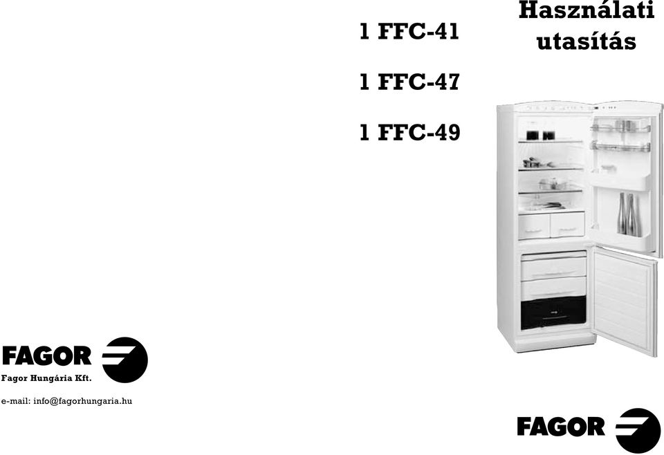 Használati utasítás 1 FFC-41 1 FFC-47 1 FFC-49. Fagor Hungária Kft.  info@fagorhungaria.hu - PDF Free Download