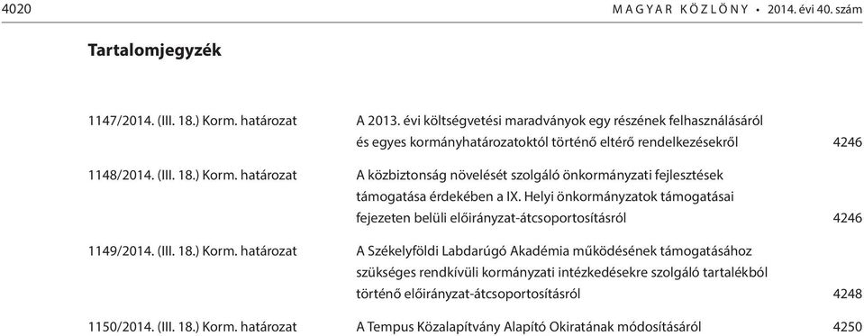 határozat A közbiztonság növelését szolgáló önkormányzati fejlesztések támogatása érdekében a IX.