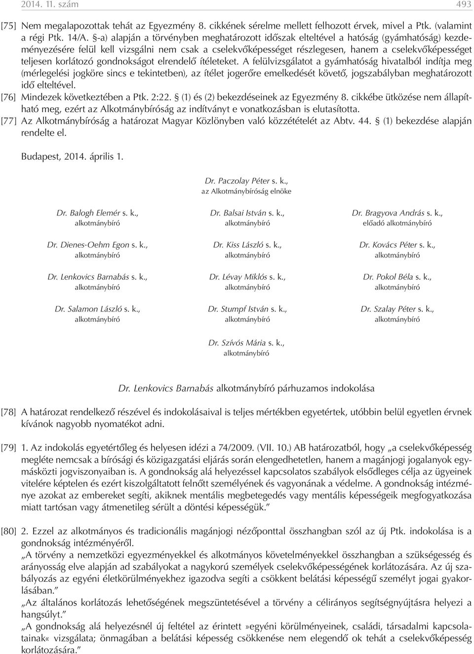 korlátozó gondnokságot elrendelő ítéleteket.