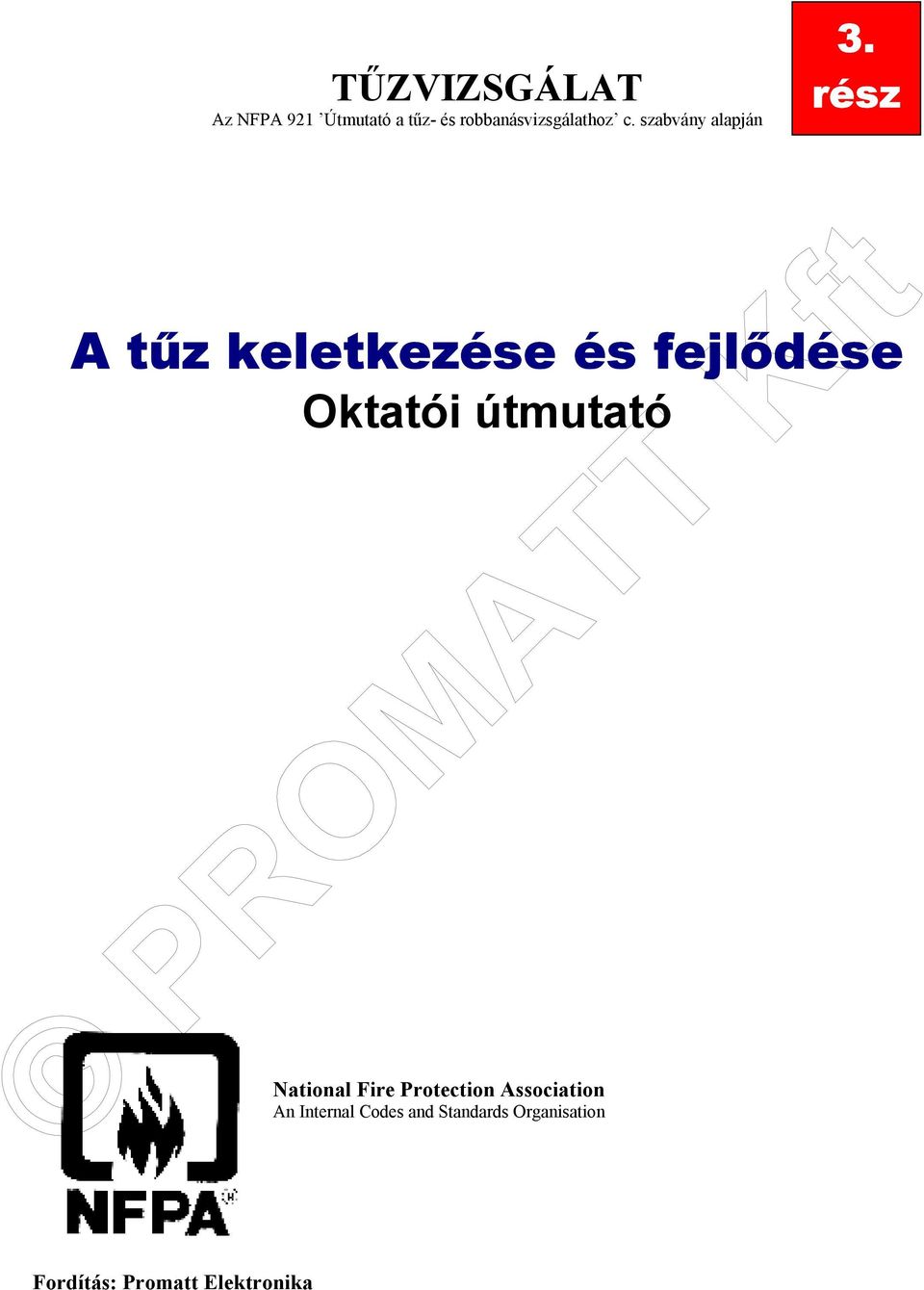 rész A tűz keletkezése és fejlődése Oktatói útmutató National