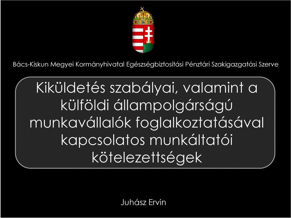 valamint a külföldi állampolgárságú munkavállalók