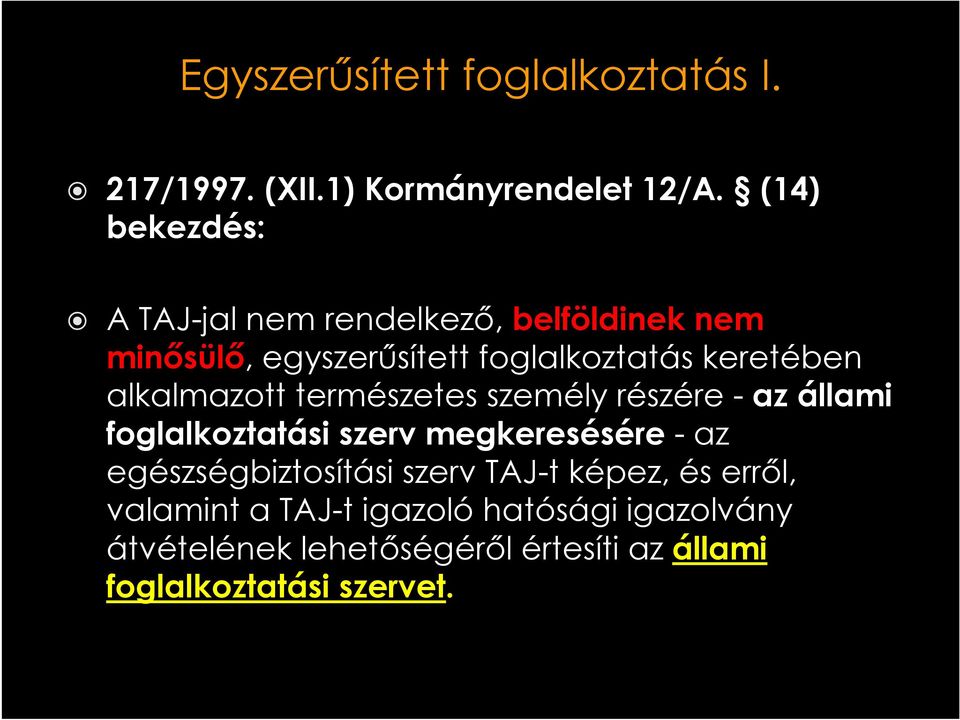 alkalmazott természetes személy részére -az állami foglalkoztatási szerv megkeresésére-az