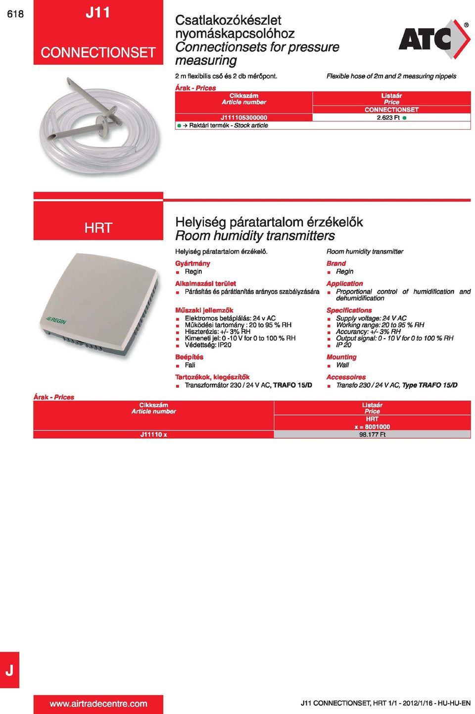 623 Ft -> Raktári termék - Stock article Árak - s HRT J11110x Helyiség páratartalom érzékelők Room humidity transmitters Helyiség páratartalom érzékelő.