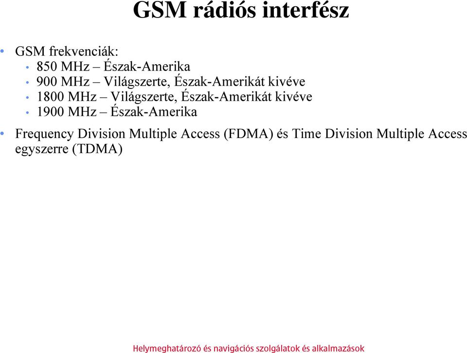 Észak-Amerikát kivéve 1900 MHz Észak-Amerika Frequency Division