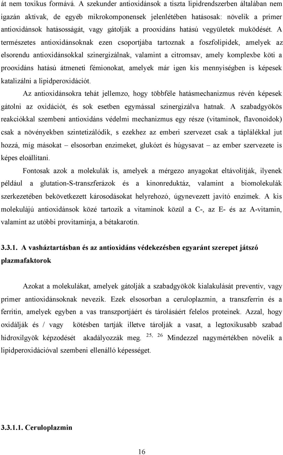 prooxidáns hatású vegyületek muködését.