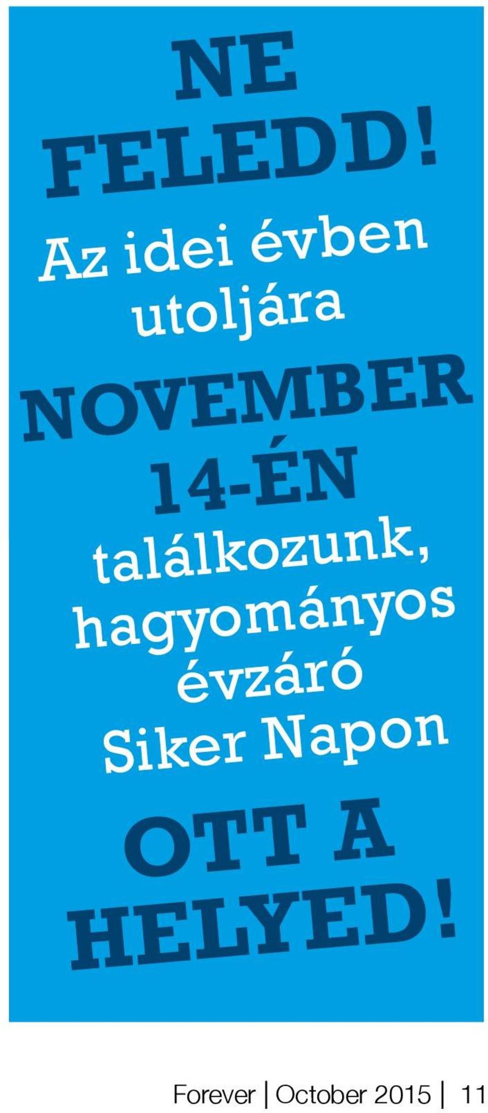 14-én találkozunk, hagyományos