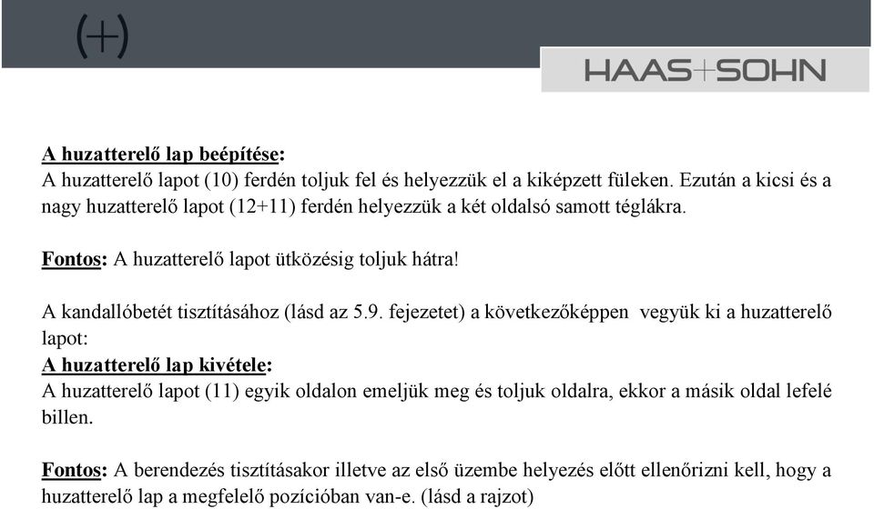 A kandallóbetét tisztításához (lásd az 5.9.