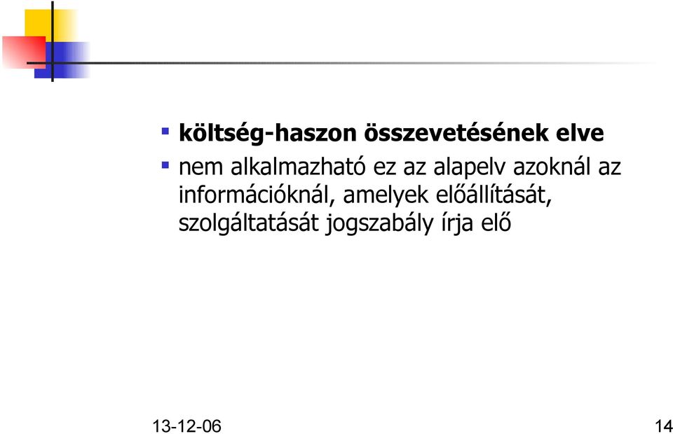 információknál, amelyek előállítását,