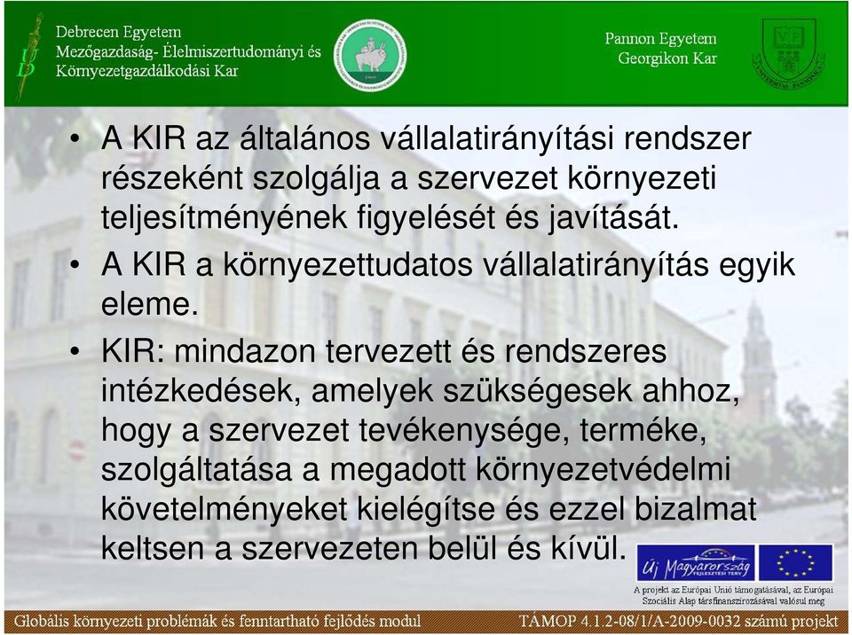 KIR: mindazon tervezett és rendszeres intézkedések, amelyek szükségesek ahhoz, hogy a szervezet