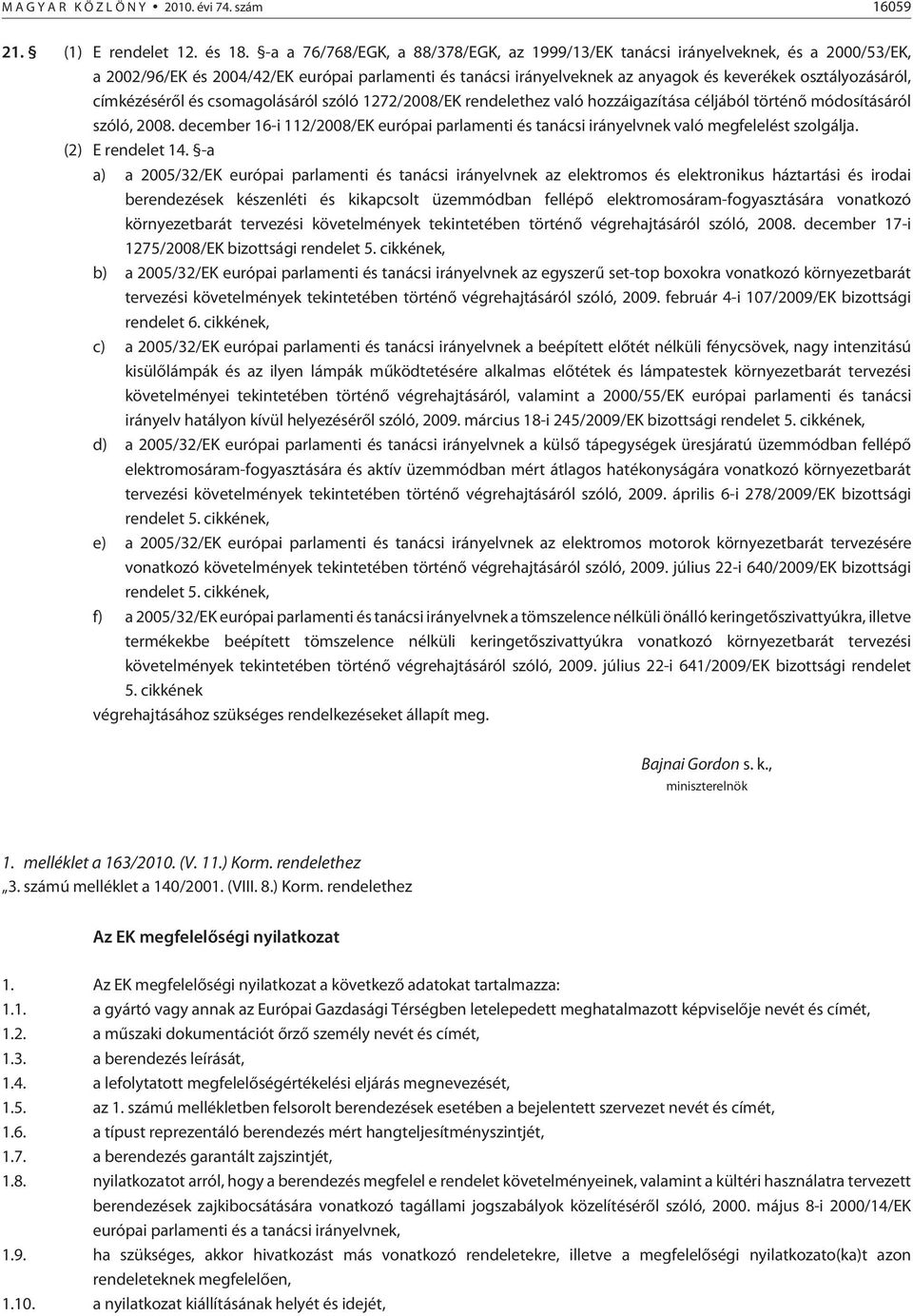 címkézésérõl és csomagolásáról szóló 1272/2008/EK rendelethez való hozzáigazítása céljából történõ módosításáról szóló, 2008.