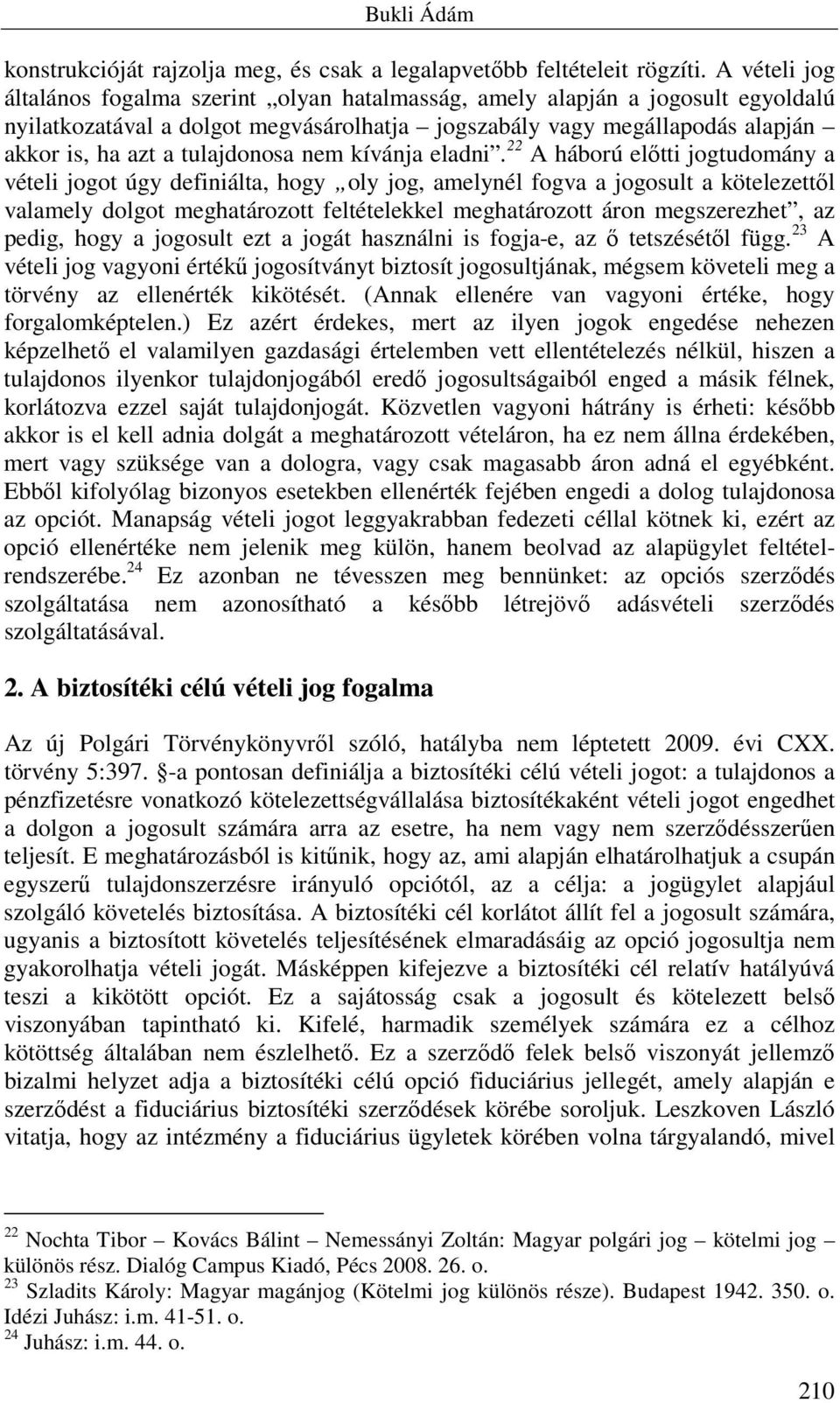 tulajdonosa nem kívánja eladni.