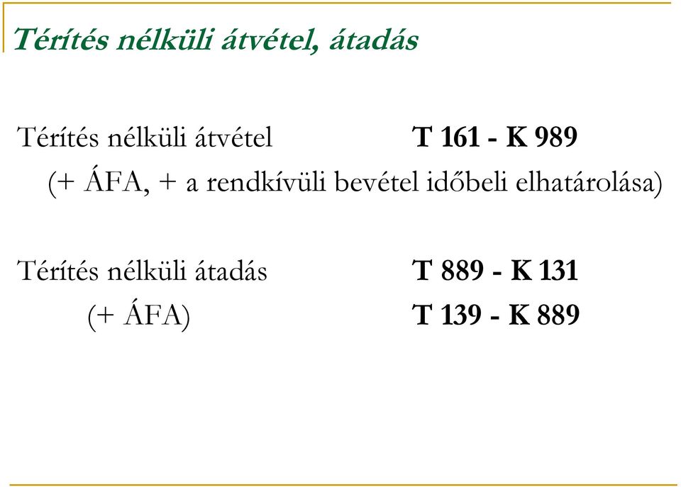 rendkívüli bevétel időbeli elhatárolása)