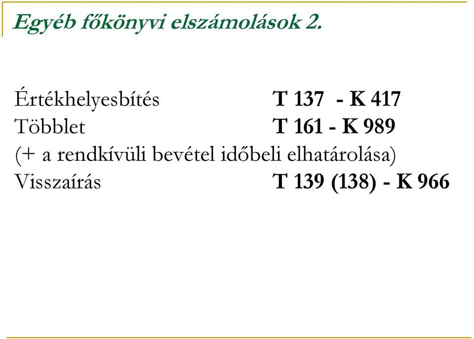 T 161 - K 989 (+ a rendkívüli bevétel