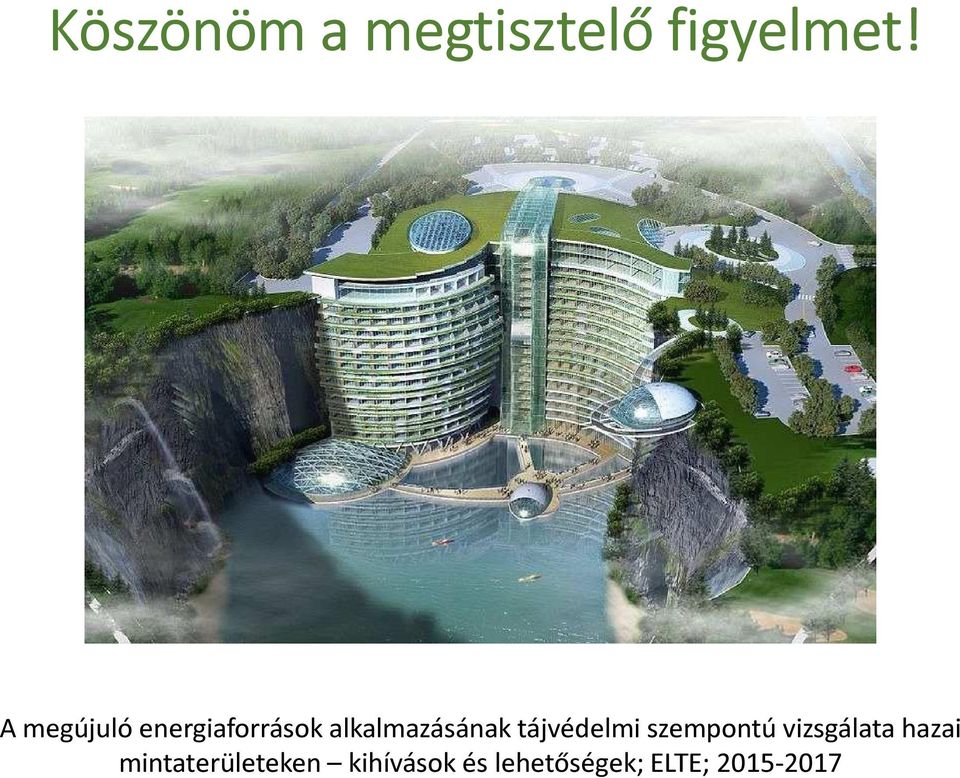 tájvédelmi szempontú vizsgálata hazai