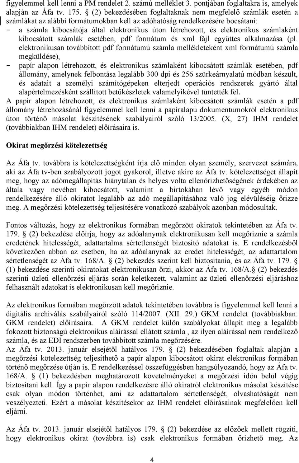 és elektronikus számlaként kibocsátott számlák esetében, pdf formátum és xml fájl együttes alkalmazása (pl.