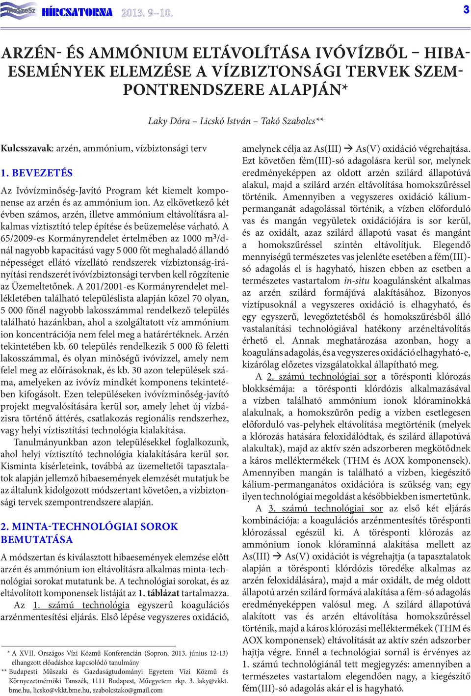 vízbiztonsági terv 1. BEVEZETÉS Az Ivóvízminőség-Javító Program két kiemelt komponense az arzén és az ammónium ion.