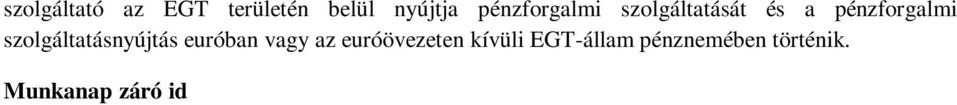 Papír alapú fizetési megbízás: olyan írásban adott fizetési megbízás, amelyet nem elektronikus úton írtak alá.