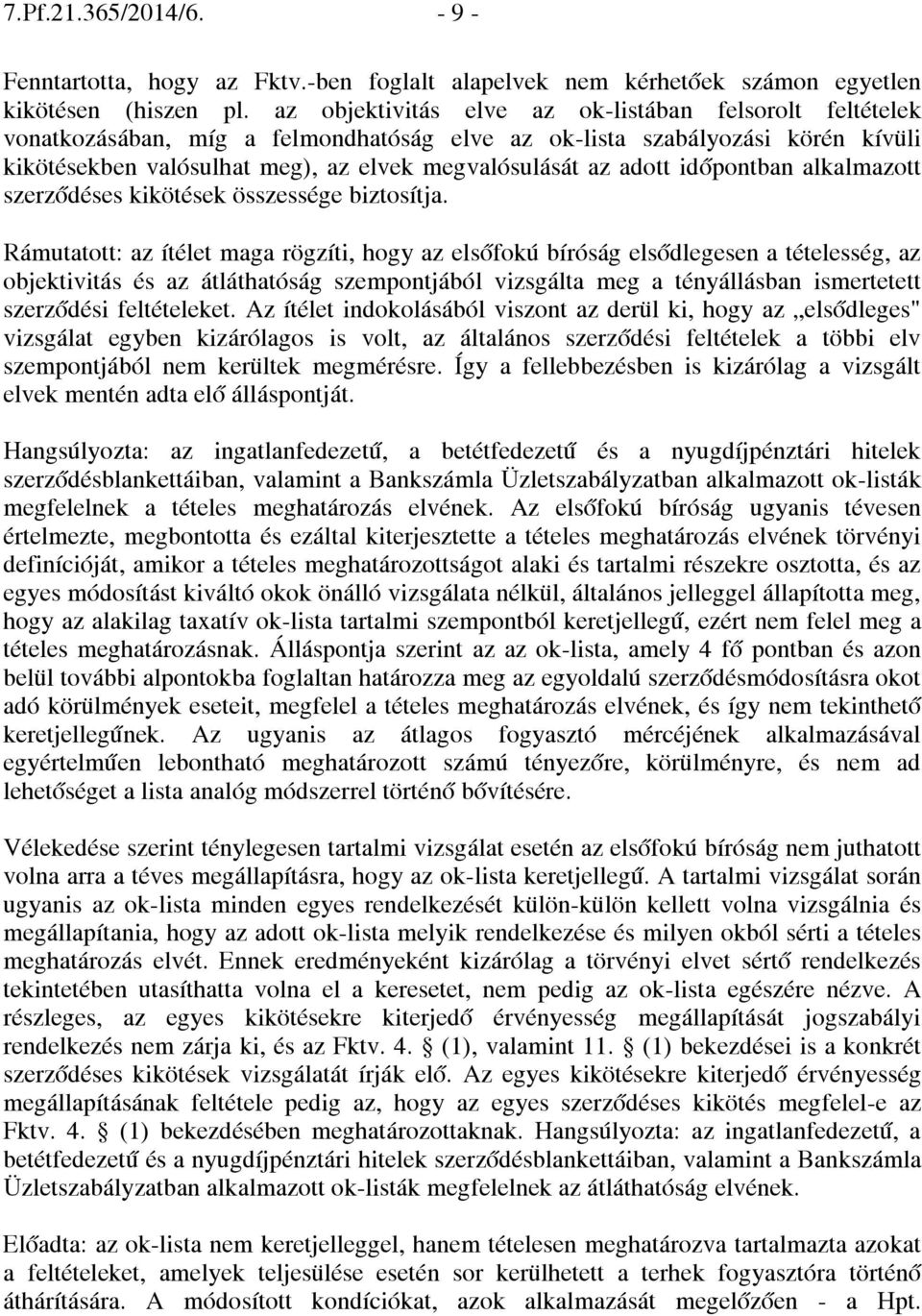 időpontban alkalmazott szerződéses kikötések összessége biztosítja.