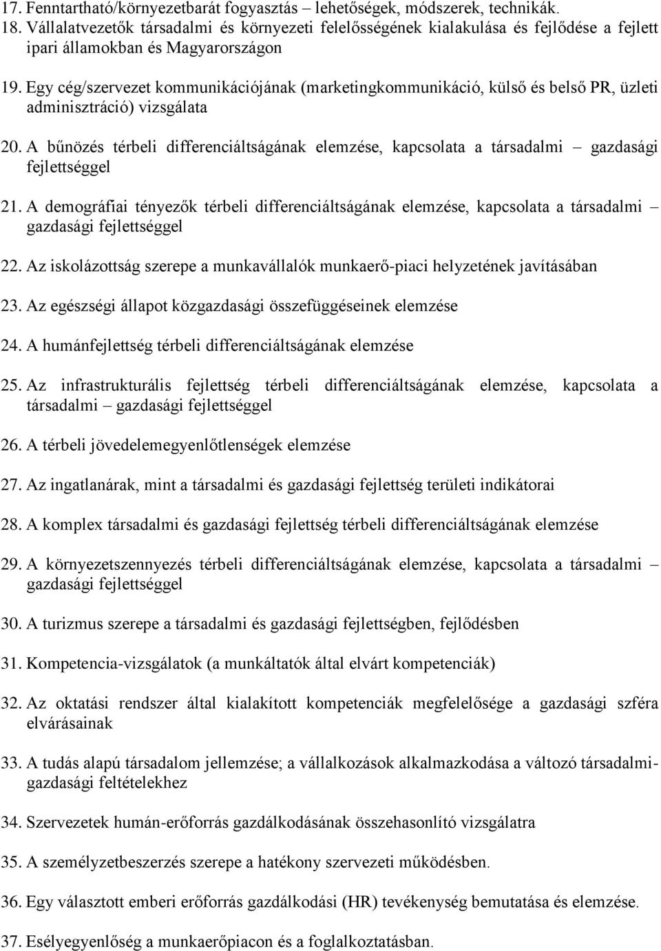 Egy cég/szervezet kommunikációjának (marketingkommunikáció, külső és belső PR, üzleti adminisztráció) vizsgálata 20.