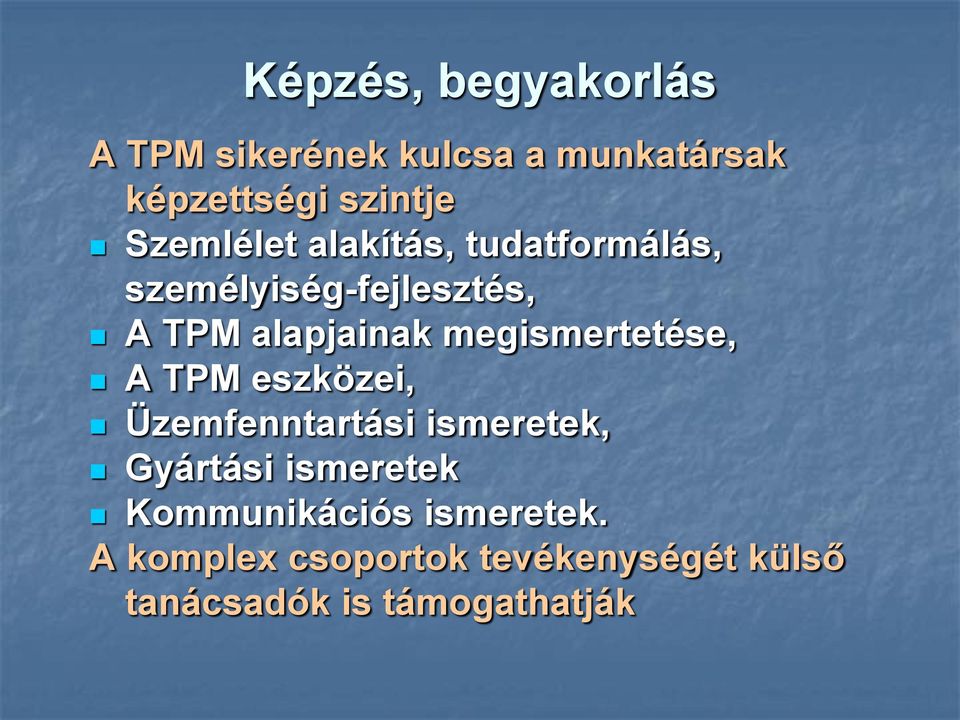 megismertetése, A TPM eszközei, Üzemfenntartási ismeretek, Gyártási ismeretek