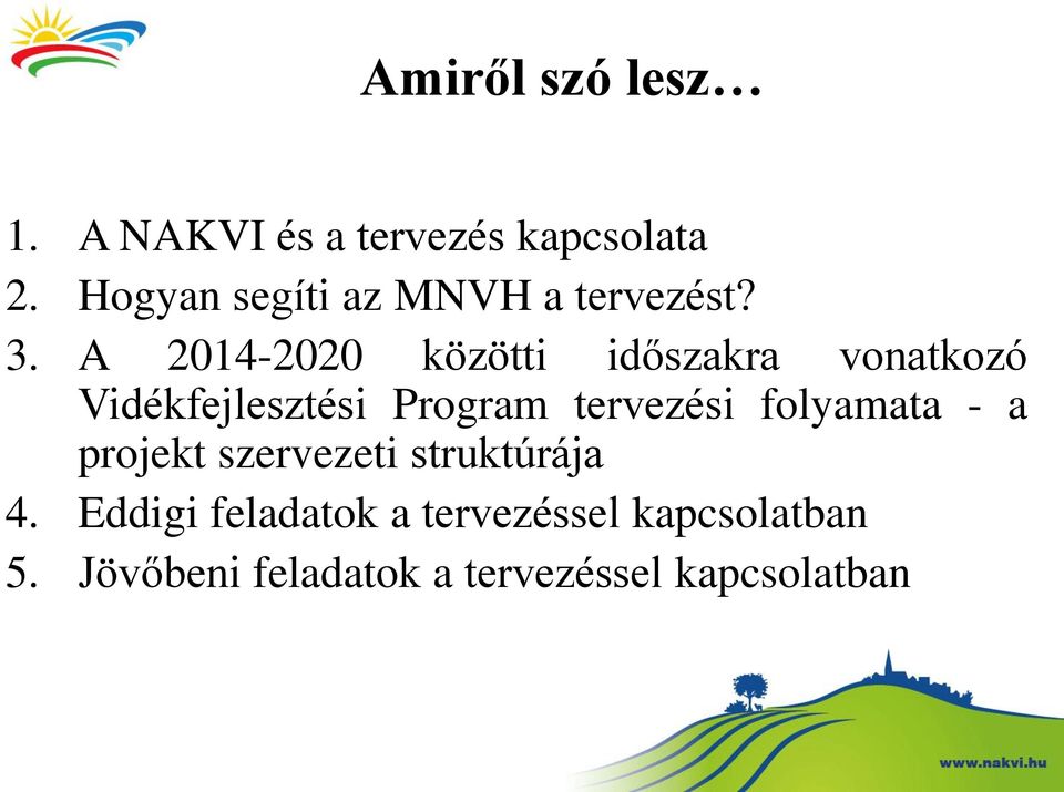 A 2014-2020 közötti időszakra vonatkozó Vidékfejlesztési Program tervezési