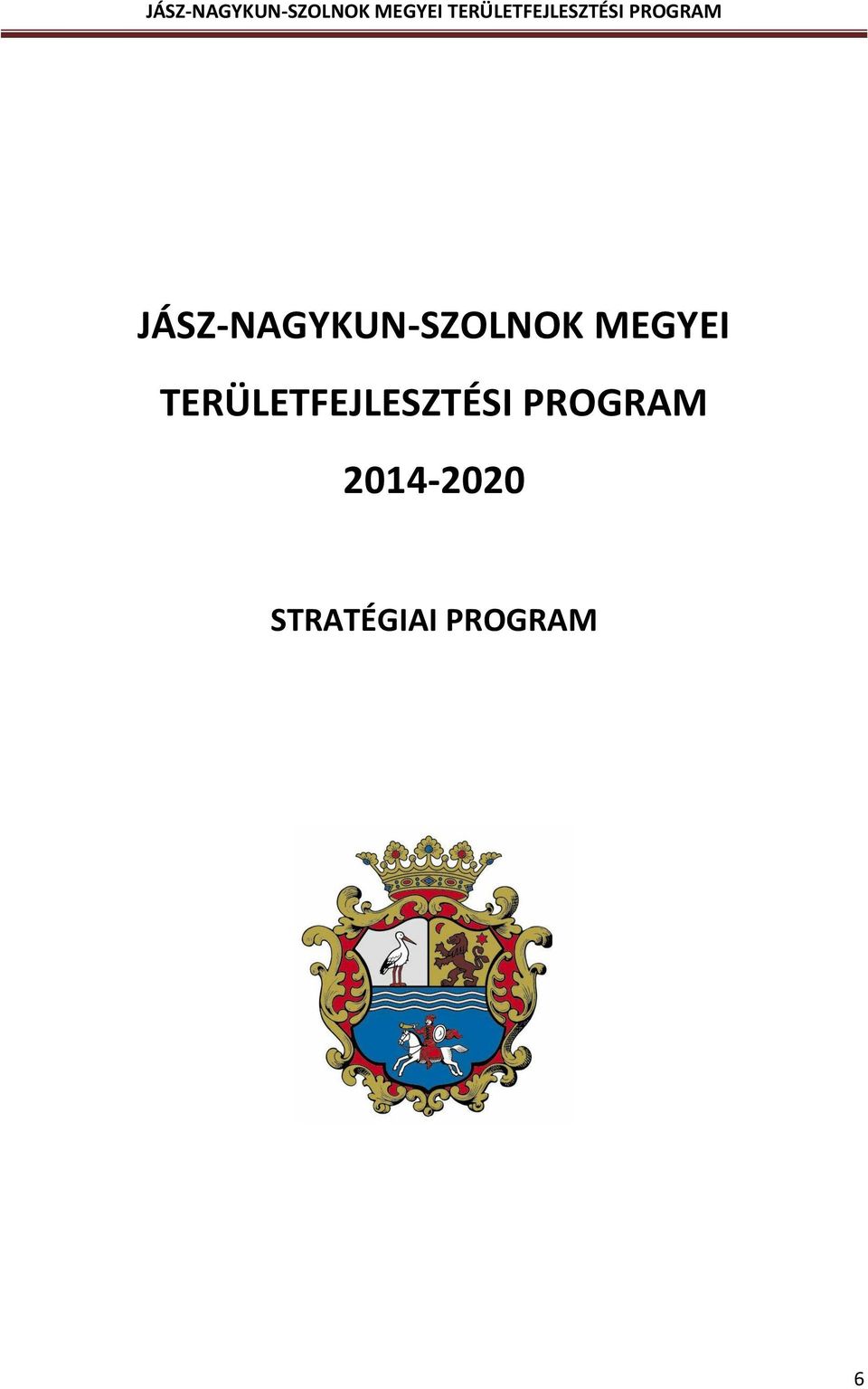 2014-2020 STRATÉGIAI PROGRAM 6