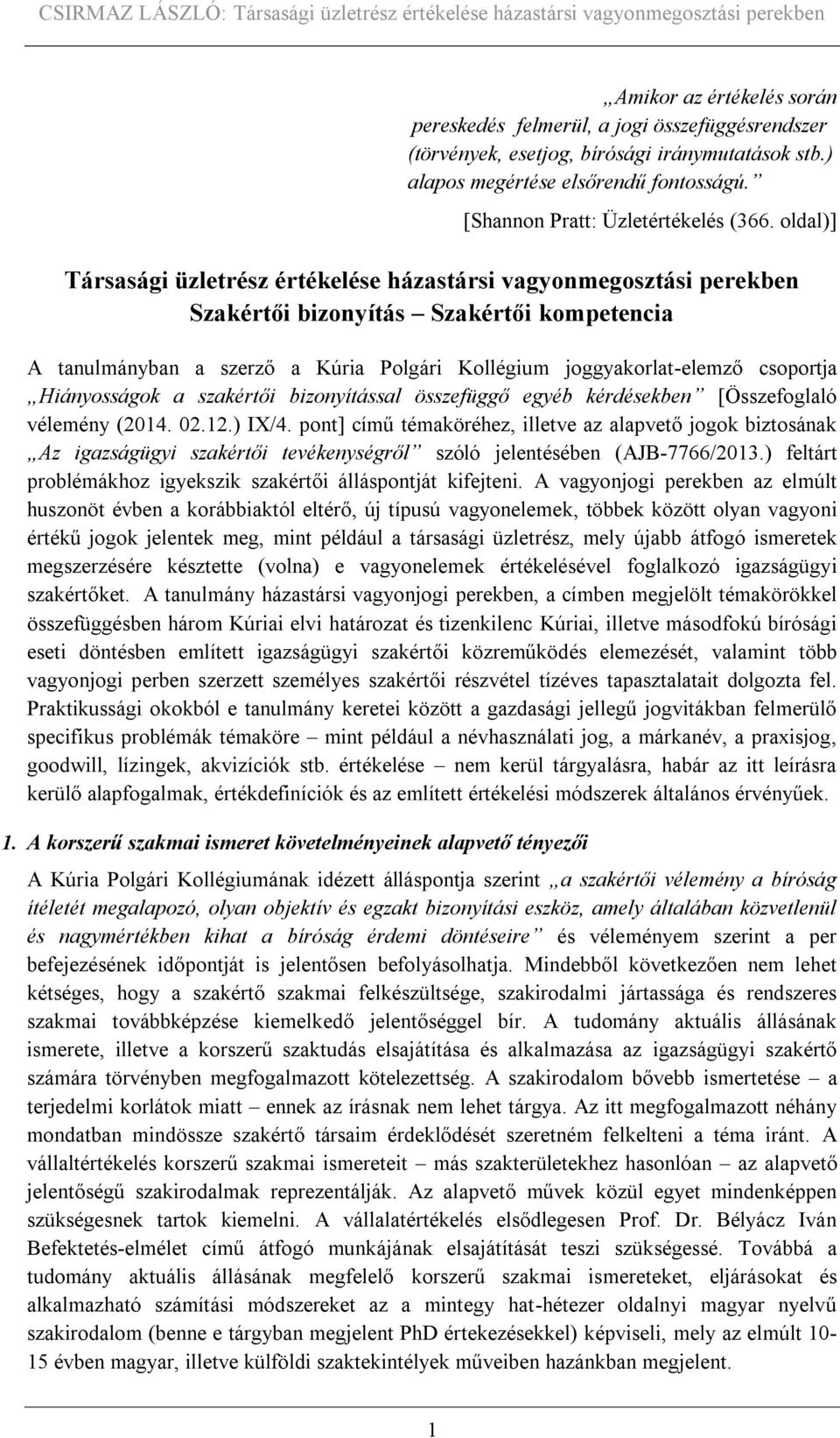 Hiányosságok a szakértői bizonyítással összefüggő egyéb kérdésekben [Összefoglaló vélemény (2014. 02.12.) IX/4.