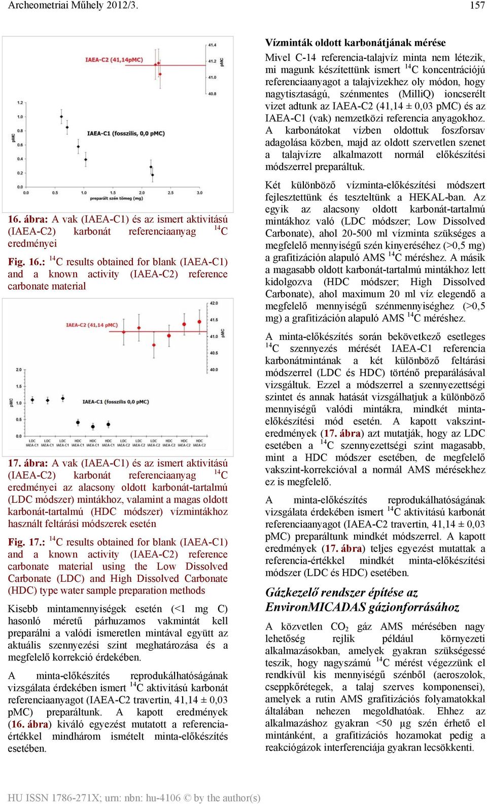 karbonát-tartalmú (HDC módszer) vízmintákhoz használt feltárási módszerek esetén Fig. 17.